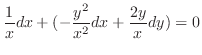 $\displaystyle \frac{1}{x} dx + (- \frac{y^2}{x^2} dx + \frac{2y}{x} dy) = 0 $