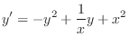 $\displaystyle y^{\prime} = - y^{2} + \frac{1}{x}y + x^2 $