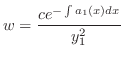 $\displaystyle w = \frac{c e^{- \int a_{1}(x) dx}}{y_{1}^{2}} $