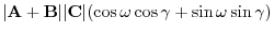 $\displaystyle \vert{\bf A}+{\bf B}\vert \vert{\bf C}\vert(\cos{\omega}\cos{\gamma} + \sin{\omega}\sin{\gamma})$