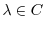 $\lambda \in { C}$