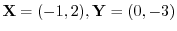 ${\mathbf X} = (-1,2), {\mathbf Y} = (0,-3)$