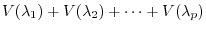 $V(\lambda_{1})+V(\lambda_{2}) + \cdots + V(\lambda_{p})$