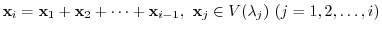 $\displaystyle {\mathbf x}_{i} = {\mathbf x}_{1} + {\mathbf x}_{2} + \cdots + {\mathbf x}_{i-1},  {\mathbf x}_{j} \in V(\lambda_{j})  (j = 1,2,\ldots,i) $