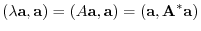 $\displaystyle (\lambda {\bf a},{\bf a}) = (A{\bf a},{\bf a}) = ({\bf a},{\bf A^{*}}{\bf a})$