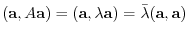 $\displaystyle ({\bf a},A{\bf a}) = ({\bf a},\lambda {\bf a}) = \bar{\lambda}({\bf a},{\bf a})$