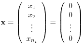 $\displaystyle {\mathbf x} = \left(\begin{array}{c}
x_{1}\\
x_{2}\\
\vdots\...
...}\right) = \left(\begin{array}{c}
0\\
0\\
\vdots\\
0
\end{array}\right)$