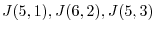 $J(5,1), J(6,2), J(5,3)$