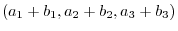 $\displaystyle (a_{1}+b_{1},a_{2}+b_{2},a_{3}+b_{3})$