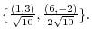 $\{\frac{(1,3)}{\sqrt{10}}, \frac{(6,-2)}{2\sqrt{10}} \}.$