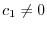 $c_{1} \neq 0$