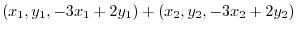 $\displaystyle (x_{1},y_{1},-3x_{1}+2y_{1}) + (x_{2},y_{2},-3x_{2}+2y_{2})$