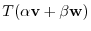 $\displaystyle T(\alpha{\bf v} + \beta {\bf w})$