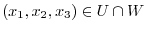 $(x_{1},x_{2},x_{3}) \in U \cap W$