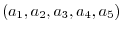 $(a_{1},a_{2},a_{3},a_{4},a_{5})$