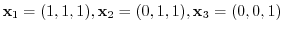 ${\mathbf x}_{1} = (1,1,1), {\mathbf x}_{2} = (0,1,1), {\mathbf x}_{3} = (0,0,1)$