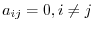 $a_{ij} = 0, i \neq j$