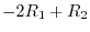 $-2R_{1} + R_{2}$