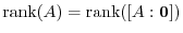 ${\rm rank}(A) = {\rm rank}([A : {\bf0}])$