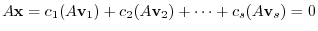 $A{\mathbf x} = c_{1}(A{\bf v}_{1}) + c_{2}(A{\bf v}_{2}) + \cdots + c_{s}(A{\bf v}_{s}) = 0 $