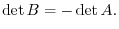 $\displaystyle \det{B} = -\det{A}.$