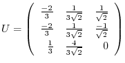 $U = \left(\begin{array}{rrr}
\frac{-2}{3}&\frac{1}{3\sqrt{2}}&\frac{1}{\sqrt{2}...
...2}}&\frac{-1}{\sqrt{2}}\\
\frac{1}{3}&\frac{4}{3\sqrt{2}}&0
\end{array}\right)$