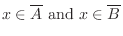 $\displaystyle x \in \overline A \ {\rm and} \ x \in \overline B$