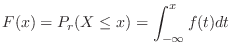 $\displaystyle F(x) = P_{r}(X \leq x) = \int_{-\infty}^{x} f(t) dt $