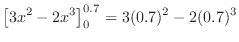 $\displaystyle \left[3x^2 - 2x^3\right]_{0}^{0.7} = 3(0.7)^2 - 2(0.7)^3$