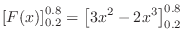 $\displaystyle \left[F(x)\right]_{0.2}^{0.8} = \left[3x^2 - 2x^3\right]_{0.2}^{0.8}$