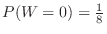 $P(W = 0) = \frac{1}{8}$