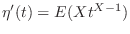 $\eta'(t) = E(Xt^{X-1})$