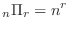 $\displaystyle {}_{n}\Pi_{r} = n^{r}$