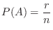 $\displaystyle P(A) = \frac{r}{n} $