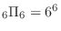 ${}_6 \Pi_{6} = 6^6$