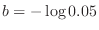 $\displaystyle b = - \log{0.05} $