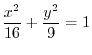 $\displaystyle{\frac{x^2}{16} + \frac{y^2}{9} = 1}$