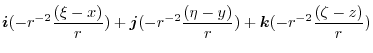 $\displaystyle \boldsymbol{i}(-r^{-2}\frac{(\xi-x)}{r}) + \boldsymbol{j}(-r^{-2}\frac{(\eta-y)}{r}) + \boldsymbol{k}(-r^{-2}\frac{(\zeta-z)}{r})$