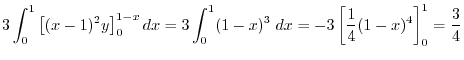$\displaystyle 3\int_{0}^{1}\left[(x-1)^2y\right]_{0}^{1-x}dx = 3\int_{0}^{1}(1-x)^3\;dx = -3\left[\frac{1}{4}(1-x)^{4}\right]_{0}^{1} = \frac{3}{4}$
