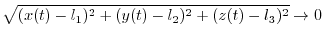 $\displaystyle \sqrt{(x(t) - l_{1})^2 + (y(t) - l_{2})^2 + (z(t) - l_{3})^2 }
\rightarrow 0 $