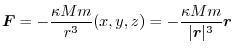 $\displaystyle \boldsymbol{F} = - \frac{\kappa Mm}{r^3}(x,y,z) = - \frac{\kappa Mm}{\vert\boldsymbol{r}\vert^3}\boldsymbol{r} $