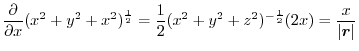 $\displaystyle \frac{\partial}{\partial x}(x^{2}+y^{2}+x^{2})^{\frac{1}{2}} = \f...
...}{2}(x^{2}+y^{2}+z^{2})^{-\frac{1}{2}}(2x) = \frac{x}{\vert\boldsymbol{r}\vert}$