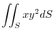 $\displaystyle{\iint_{S}x y^2 dS}$