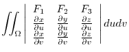 $\displaystyle \iint_{\Omega}\left\vert\begin{array}{ccc}
F_{1} & F_{2} & F_{3}\...
...ial y}{\partial v} & \frac{\partial z}{\partial v}
\end{array}\right\vert du dv$