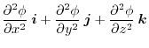 $\displaystyle \frac{\partial^2 \phi }{\partial x^2 }\:\boldsymbol{i} + \frac{\p...
...ial y^2}\:\boldsymbol{j} + \frac{\partial^2 \phi}{\partial z^2}\:\boldsymbol{k}$