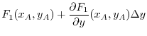 $\displaystyle F_{1}(x_{A},y_{A}) + \frac{\partial F_{1}}{\partial y}(x_{A},y_{A})\Delta y $