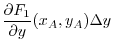 $\displaystyle{\frac{\partial F_{1}}{\partial y}(x_{A}, y_{A}) \Delta y}$
