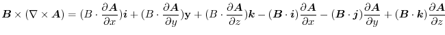 $\displaystyle \boldsymbol{B} \times (\nabla \times \boldsymbol{A}) = (B \cdot\f...
... (\boldsymbol{B} \cdot\boldsymbol{k})\frac{\partial \boldsymbol{A}}{\partial z}$