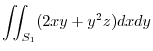 $\displaystyle \iint_{S_{1}}(2xy + y^2 z)dxdy$