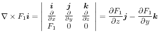 $\displaystyle \nabla \times F_{1}\boldsymbol{i} = \left\vert\begin{array}{ccc}
...
...}}{\partial z}\boldsymbol{j} - \frac{\partial F_{1}}{\partial y}\boldsymbol{k} $